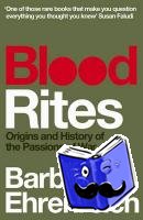 Ehrenreich, Barbara (Y) - Blood Rites