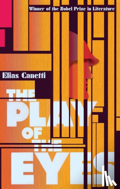 Canetti, Elias - The Play Of The Eyes