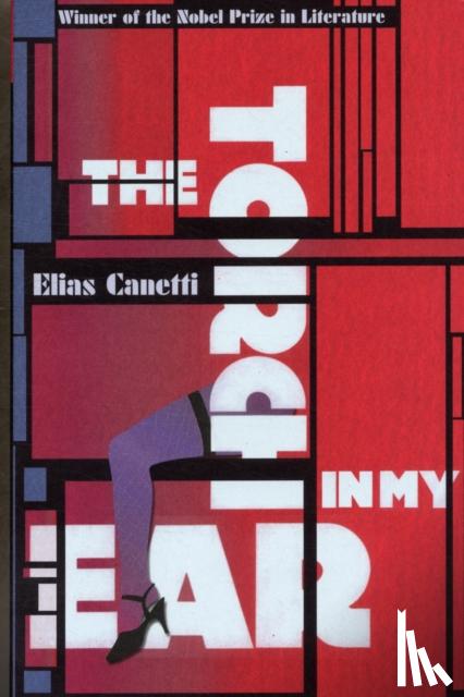 Canetti, Elias - The Torch In My Ear