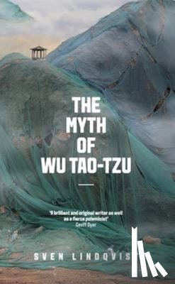 Lindqvist, Sven - The Myth of Wu Tao-tzu