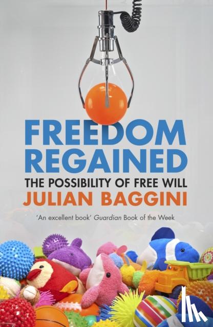Baggini, Julian - Freedom Regained