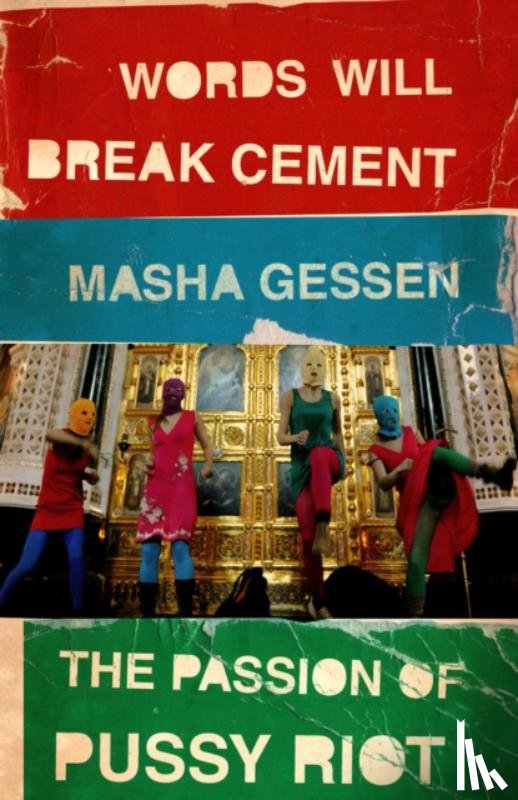 Gessen, Masha - Words Will Break Cement