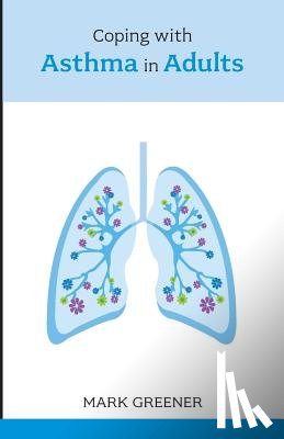 Greener, Mark - Coping with Asthma in Adults