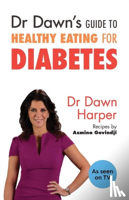 Harper, Dawn - Dr Dawn's Guide to Healthy Eating for Diabetes