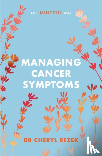 Rezek, Cheryl - Managing Cancer Symptoms: The Mindful Way