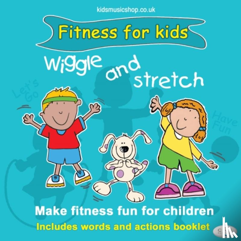  - Wiggle and Stretch: Fitness for Kids