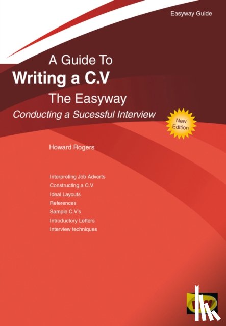 Rogers, Howard - A Guide To Writing A C.v. The Easyway