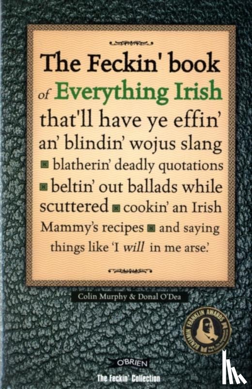 Murphy, Colin, O'Dea, Donal - The Feckin' Book of Everything Irish