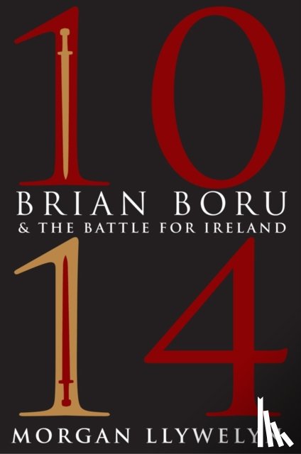 Llywelyn, Morgan - 1014: Brian Boru & the Battle for Ireland