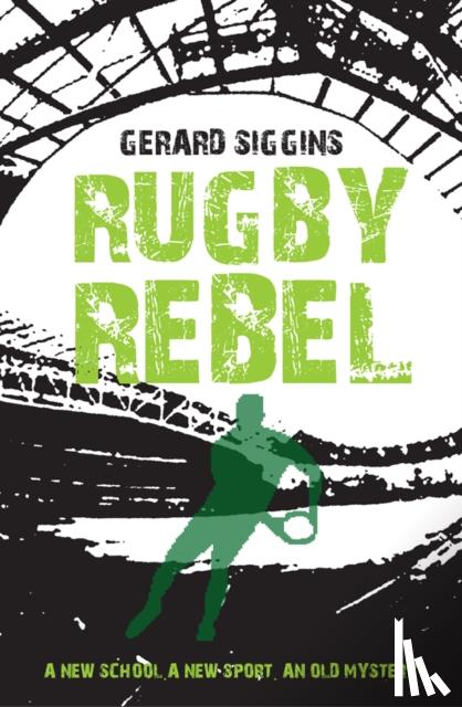 Siggins, Gerard - Rugby Rebel