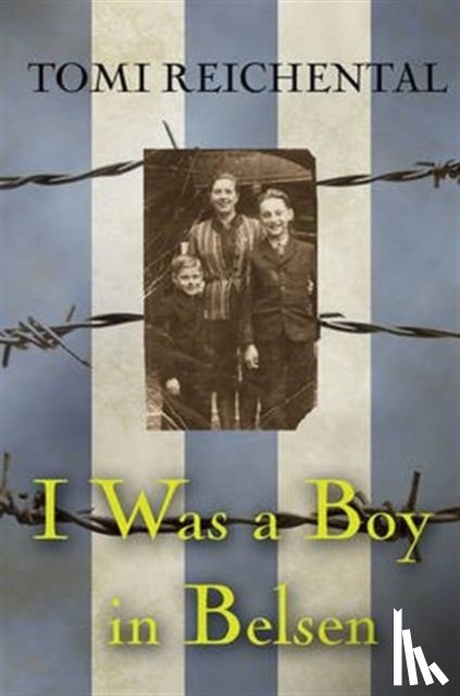 Reichental, Tomi - I Was a Boy in Belsen