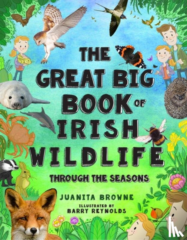 Browne, Juanita - The Great Big Book of Irish Wildlife