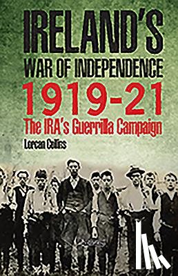 Collins, Lorcan - Ireland's War of Independence 1919-21