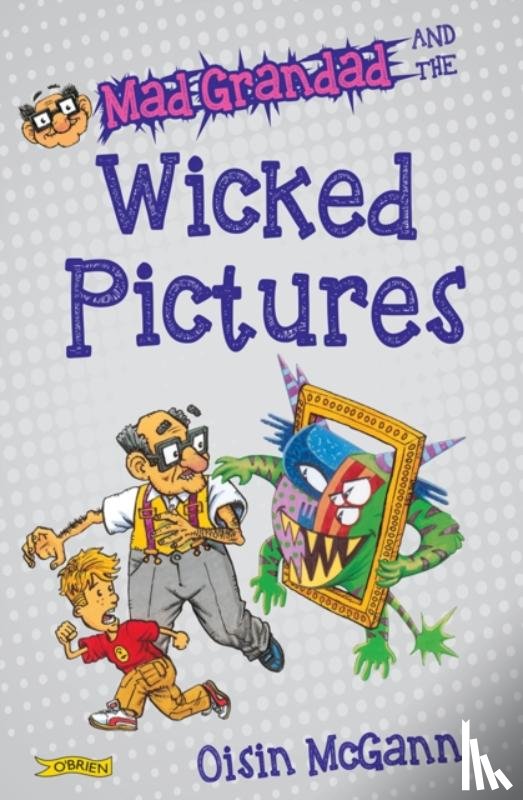 McGann, Oisin - Mad Grandad and the Wicked Pictures