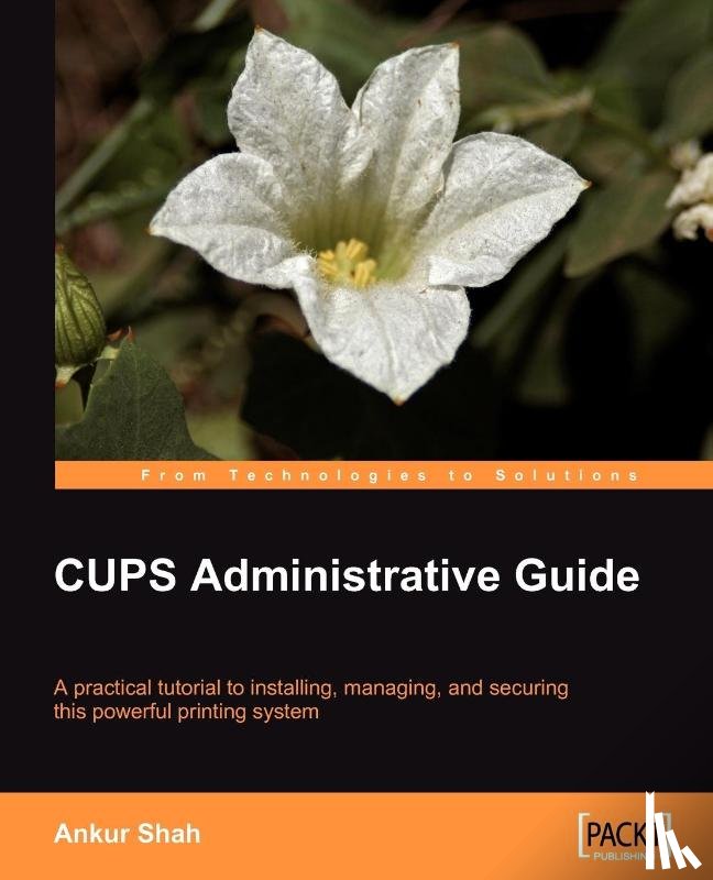Shah, Ankur - CUPS Administrative Guide