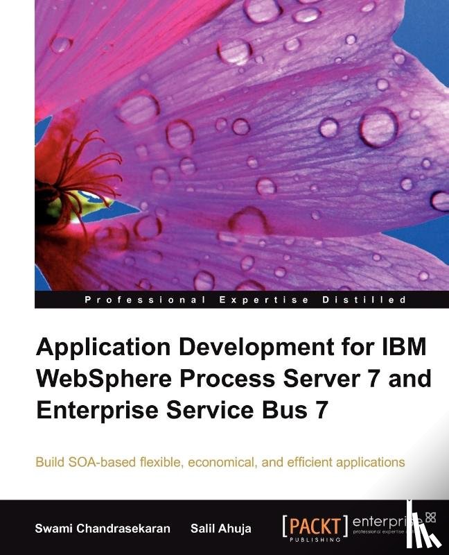 Ahuja, Salil, Chandrasekaran, Swami - Application Development for IBM WebSphere Process Server 7 and Enterprise Service Bus 7