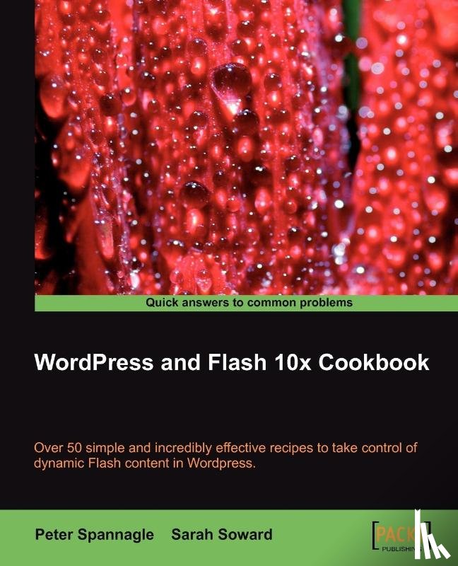 Spannagle, Peter, Soward, Sarah - Wordpress and Flash 10x Cookbook