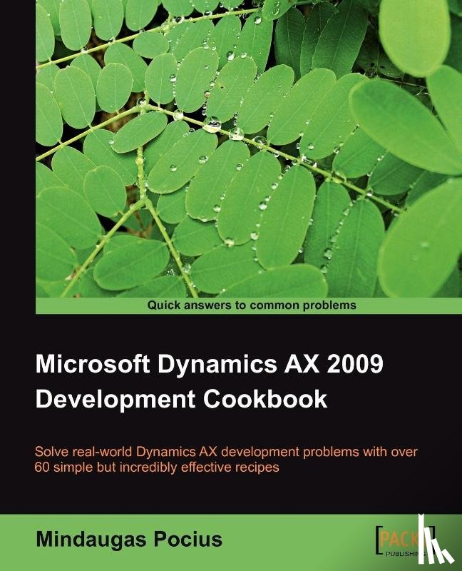 Pocius, Mindaugas - Microsoft Dynamics AX 2009 Development Cookbook