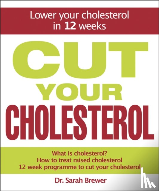 Sarah Brewer, Dr - Cut Your Cholesterol