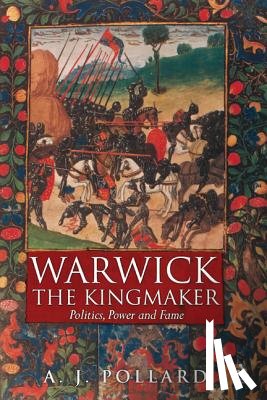 Pollard, Prof Anthony James - Warwick the Kingmaker