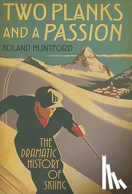 Huntford, Roland - Two Planks and a Passion