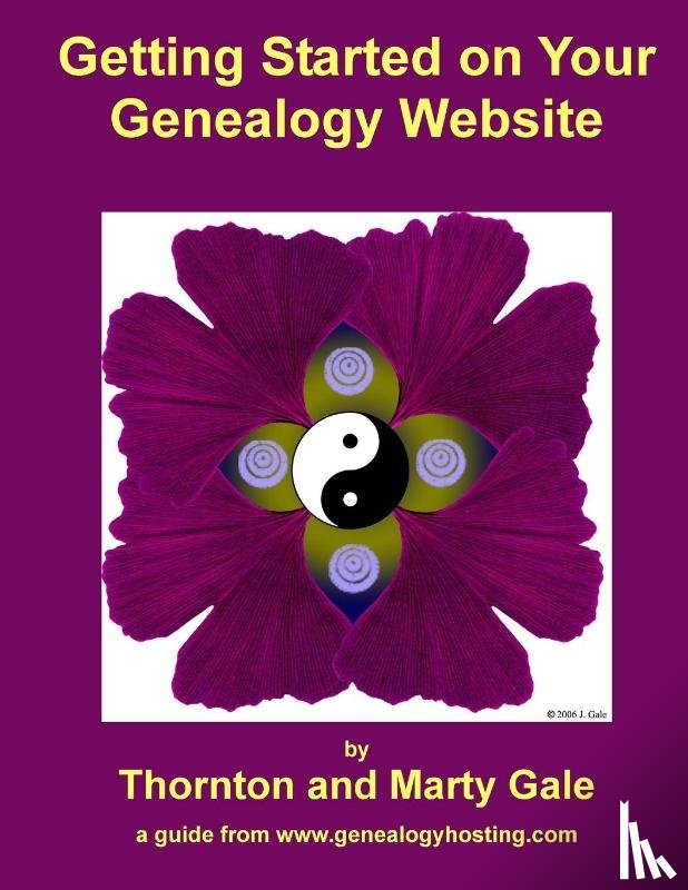 Gale, Thornton and Marty - Getting Started on Your Genealogy Website