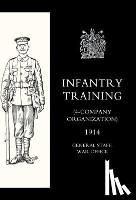General Staff, War Office 10august 1914 - Infantry Training (4 - Company Organization) 1914