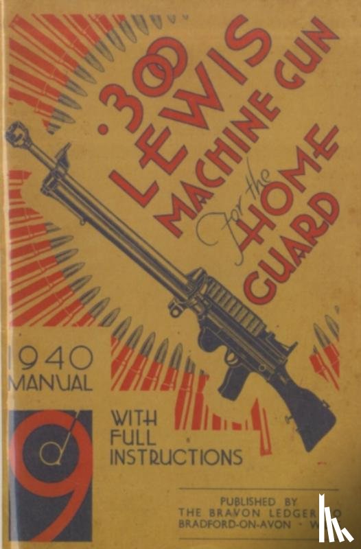 Bodman, H. W. - 300 Lewis Machine Gun for the Home Guard 1940 Manual