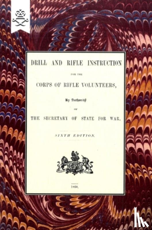 Office, War - Drill And RIfle Instruction For The Corps Of Rifle Volunteers 1860