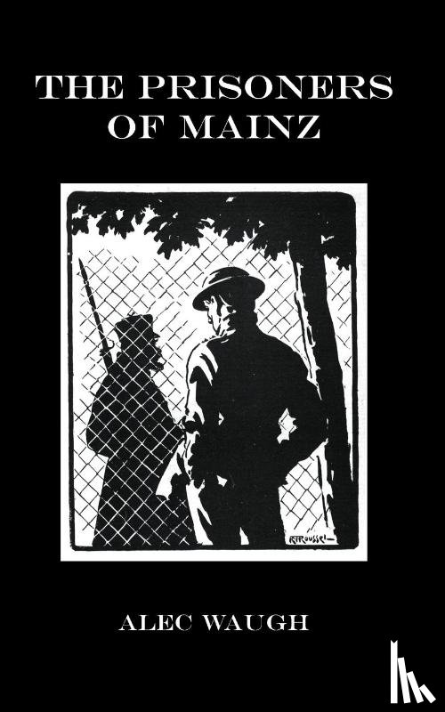 Waugh, Alec - Prisoners of Mainz