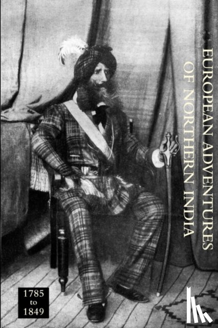 Grey, C. - European Adventurers of Northern India 1785 to 1849