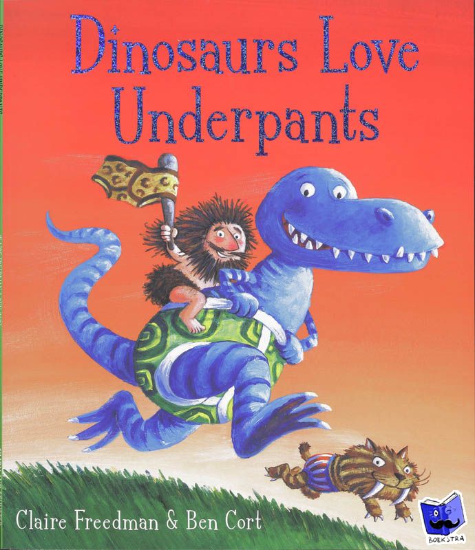 Freedman, Claire - Dinosaurs Love Underpants