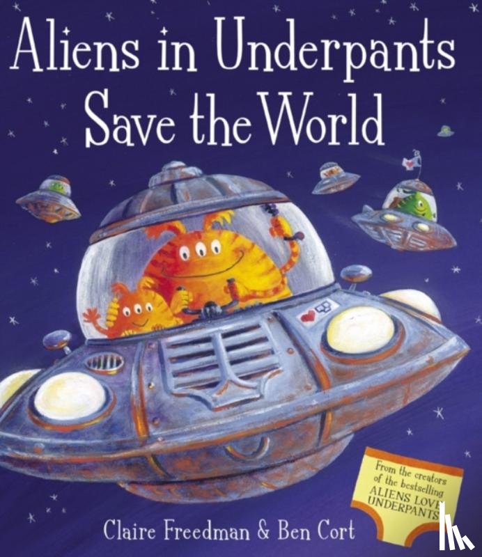 Freedman, Claire - Aliens in Underpants Save the World