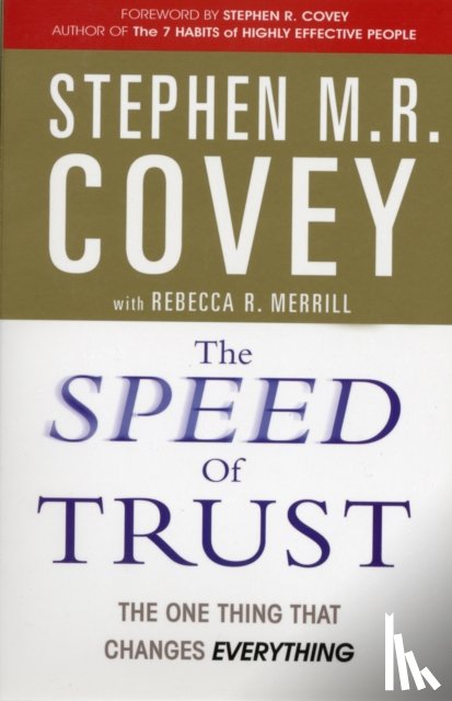 Covey, Stephen M. R. - The Speed of Trust