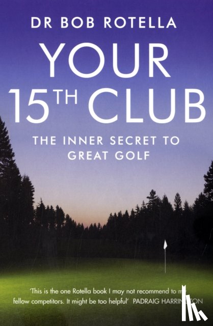 Rotella, Dr. Bob - Your 15th Club