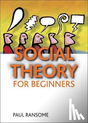 Ransome, Paul (Department of Sociology and Anthropology - Social theory for beginners
