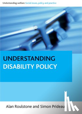 Roulstone, Alan (University of Leeds), Prideaux, Simon (School of Sociology and Social Policy - Understanding Disability Policy