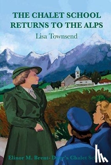 Townsend, Lisa - The Chalet School Returns to the Alps