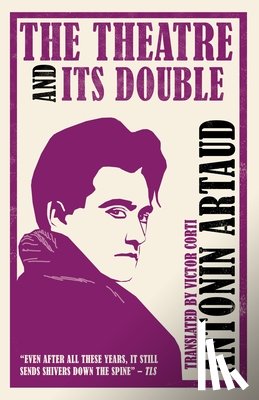 Artaud, Antonin - The Theatre and Its Double (Annotated Edition)