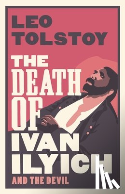 Tolstoy, Leo - The Death of Ivan Ilyich: New Translation