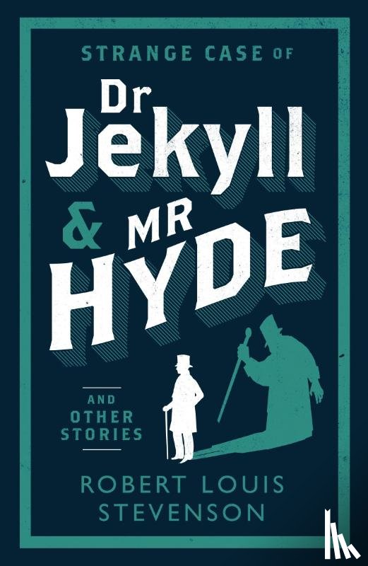 Stevenson, Robert Louis - Strange Case of Dr Jekyll and Mr Hyde and Other Stories