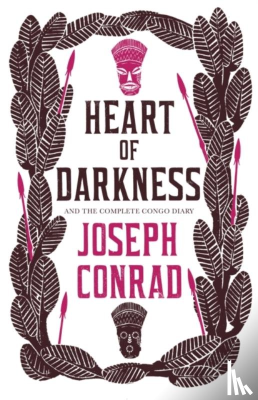 Conrad, Joseph - Heart of Darkness and the Complete Congo Diary