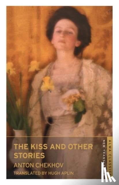 Chekhov, Anton - The Kiss and Other Stories: New Translation