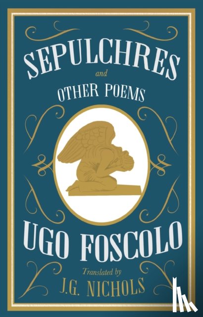 Foscolo, Ugo - Sepulchres and Other Poems: Dual Language