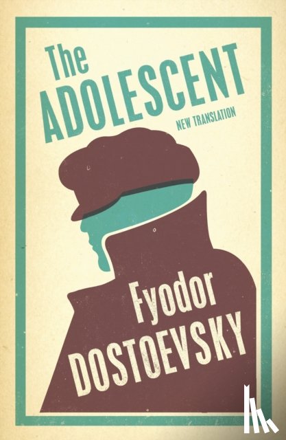 Dostoevsky, Fyodor - The Adolescent: New Translation