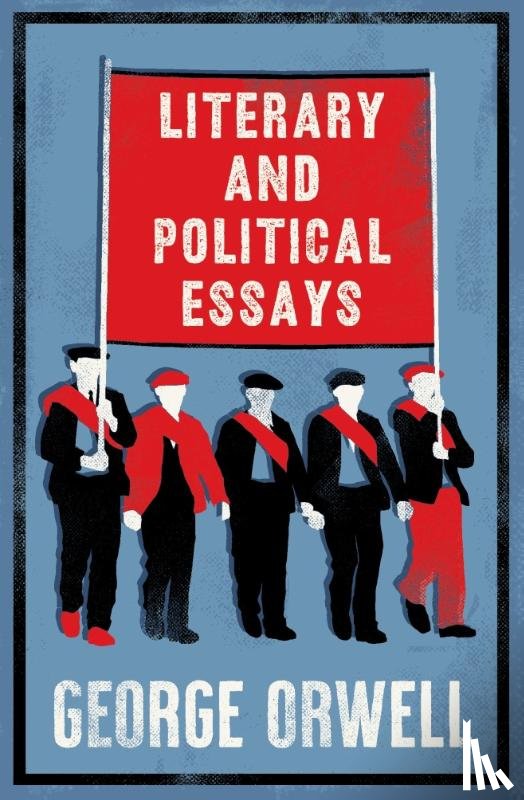 Orwell, George - Literary and Political Essays