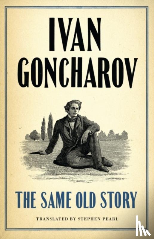 Goncharov, Ivan - The Same Old Story: New Translation