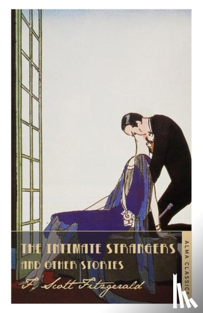 Fitzgerald, F. Scott - The Intimate Strangers and Other Stories
