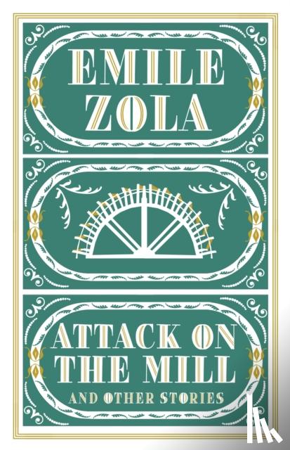 Zola, Emile - Attack on the Mill and Other Stories