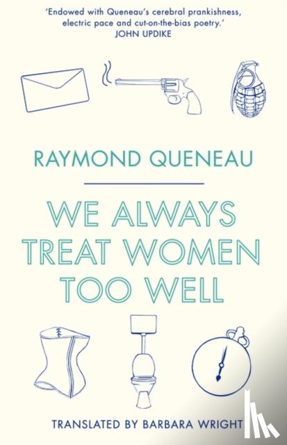 Queneau, Raymond - We Always Treat Women Too Well
